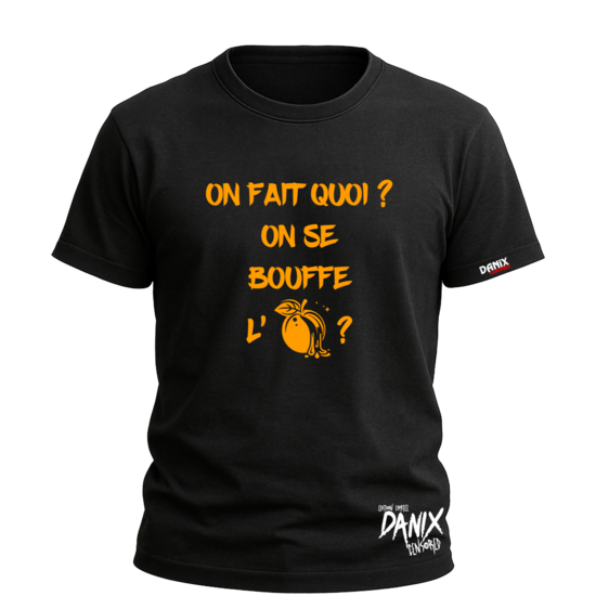 Tshirt On Fait Quoi ? On se bouffe l'abricot ? [DANIX CENSORED]